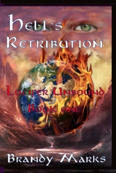 Paperback Hell's Retribution: Lucifer Unbound Series 1 of 3 Book