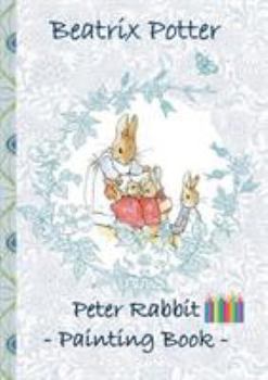 Paperback Peter Rabbit Painting Book: Colouring Book, coloring, crayons, coloured pencils colored, Children's books, children, adults, adult, grammar school Book