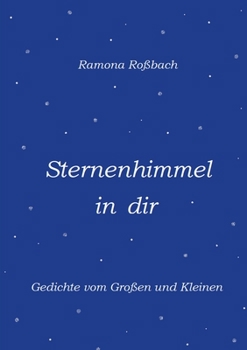 Paperback Sternenhimmel in dir: Gedichte vom Großen und Kleinen [German] Book