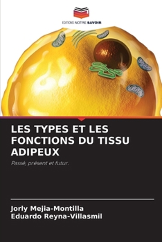Les Types Et Les Fonctions Du Tissu Adipeux (French Edition)