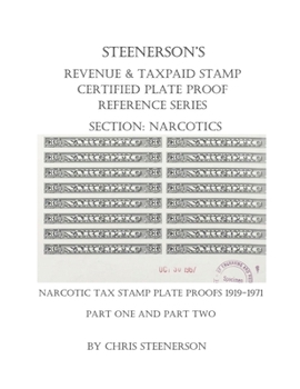 Paperback Steenerson's Revenue & Taxpaid Stamp Certified Plate Proof Reference Series - Narcotics Book