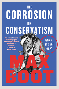 Paperback The Corrosion of Conservatism: Why I Left the Right Book