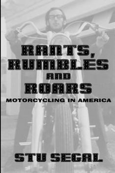 Paperback Rants, Rumbles and Roars: Motorcycling in America Book