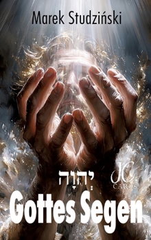 Gottes Segen: Der aaronitische Segen