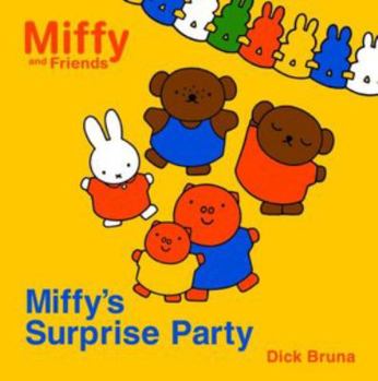 Miffy's Surprise Party (Miffy and Friends) - Book  of the Nijntje