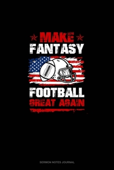 Make Fantasy Football Great Again: Sermon Notes Journal