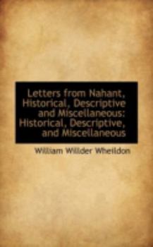 Paperback Letters from Nahant, Historical, Descriptive and Miscellaneous: Historical, Descriptive, and Miscell Book