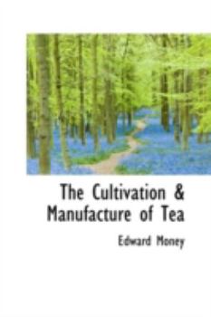 Paperback The Cultivation & Manufacture of Tea Book
