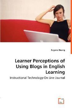 Paperback Learner Perceptions of Using Blogs in English Learning - Instructional Technology-On Line Journal Book