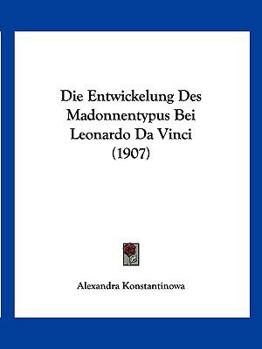 Paperback Die Entwickelung Des Madonnentypus Bei Leonardo Da Vinci (1907) [German] Book