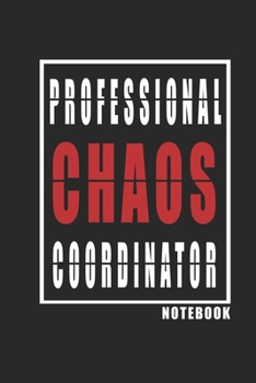 Professional Chaos Coordinator.. Journal: Inspirational Quote Cover Journal and Organizer, Blank Lined Notebook 6x9 inch, 120 pages