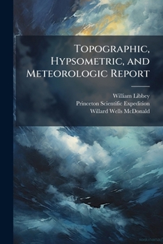 Paperback Topographic, Hypsometric, and Meteorologic Report Book