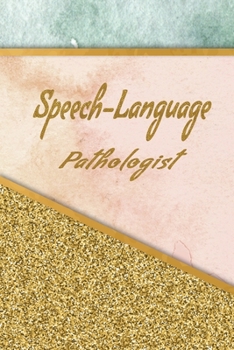 Speech-Language Pathologist: Speech-Language Pathologist Notebook, Journal Or Diary Speech Therapist Appreciation Gifts - Perfect Thanksgiving Thank You Gift Ideas For SLP & Speech Therapy.