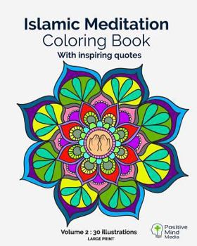 Paperback Islamic Meditation Coloring Book, Volume 2: Large print, 30 illustrations with teachings and verses from the Holy Quran. Book