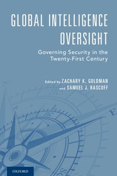 Hardcover Global Intelligence Oversight: Governing Security in the Twenty-First Century Book