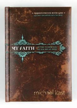 Hardcover My Faith: Getting to Know God, His Son, and His Word Book