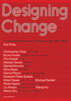 Paperback Designing Change: Professional Mutations in Urban Design 1980-2020 Book