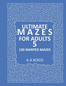 Paperback Ultimate Mazes for Adults 5: 100 Warped mazes Book