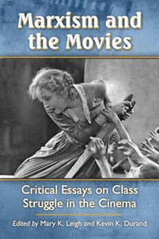 Paperback Marxism and the Movies: Critical Essays on Class Struggle in the Cinema Book