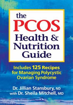 Paperback The Pcos Health and Nutrition Guide: Includes 125 Recipes for Managing Polycystic Ovarian Syndrome Book