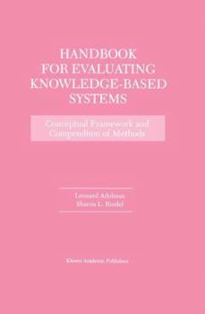 Paperback Handbook for Evaluating Knowledge-Based Systems: Conceptual Framework and Compendium of Methods Book