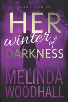 Her Winter of Darkness: A Veronica Lee Thriller - Book #3 of the Veronica Lee Thriller