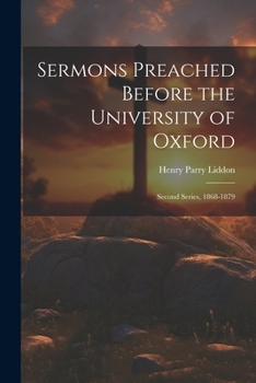 Paperback Sermons Preached Before the University of Oxford: Second Series, 1868-1879 Book