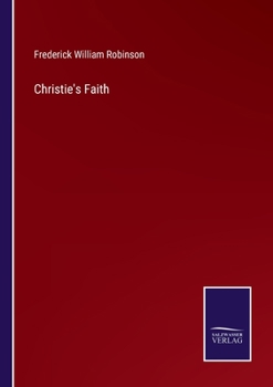 Christie's Faith, by the Author of 'High Church'