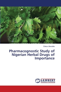 Paperback Pharmacognostic Study of Nigerian Herbal Drugs of Importance Book