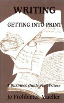 Hardcover Writing: Getting into Print : A Business Guide for Writers Book