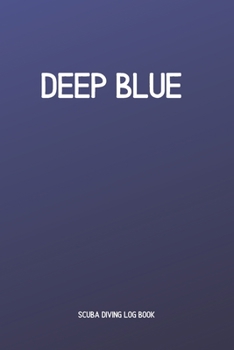 Paperback Deep Blue - Dive Log Book: Scuba Dive Log Book for divers in all levels - Compact Size - 6x9 inches - 120 pages Book