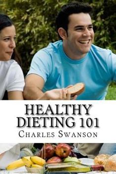 Paperback Healthy Dieting 101: How to Diet in a Safe & Healthy Way Book