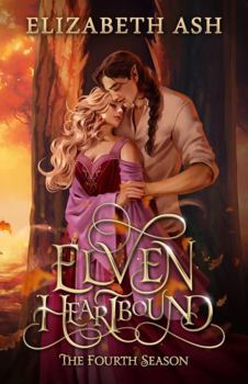 Hardcover Elven Heartbound: The Fourth Season Book