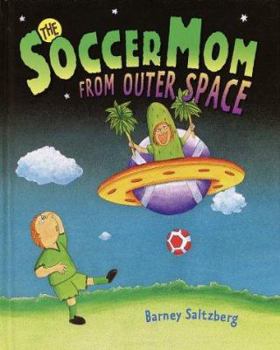 Hardcover The Soccer Mom from Outer Space Book