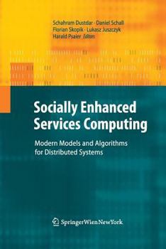 Paperback Socially Enhanced Services Computing: Modern Models and Algorithms for Distributed Systems Book