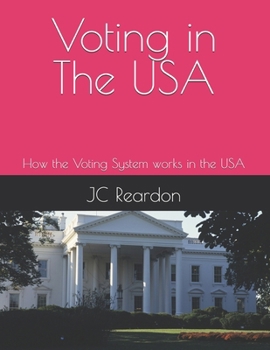 Voting in The USA: How the Voting System works in the USA