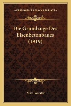 Paperback Die Grundzuge Des Eisenbetonbaues (1919) [German] Book