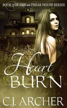 Paperback Heart Burn: Book 3 of the 1st Freak House Trilogy Book
