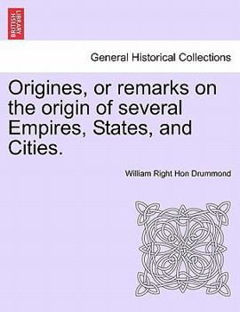 Paperback Origines, or remarks on the origin of several Empires, States, and Cities. Book