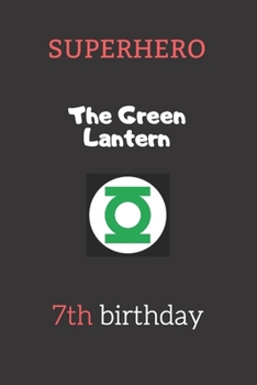 7th birthday gifts for kids -  The Green Lantern: Superhero Kids Notebook