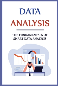 Paperback Data Analysis: The Fundamentals Of Smart Data Analysis Book