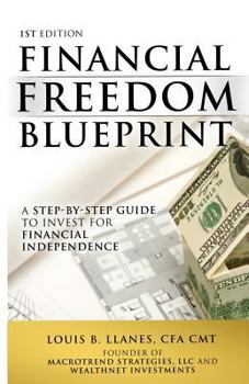 Paperback Financial Freedom Blueprint: A Step-By-Step Guide to Invest for Financial Independence Book