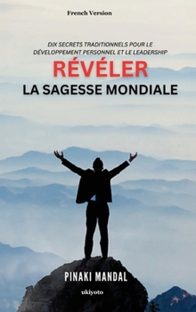 Révéler la Sagesse Mondiale (French Edition)