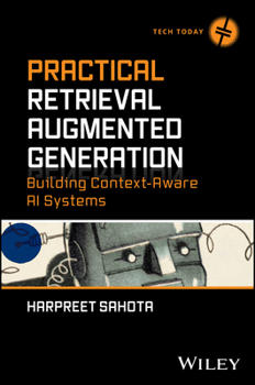 Paperback Practical Retrieval Augmented Generation: Building Context-Aware AI Systems Book