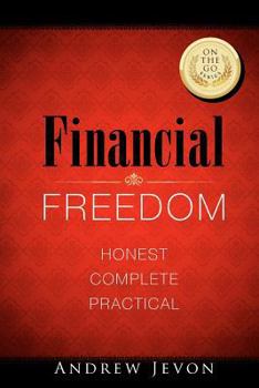 Paperback Financial Freedom on-the-go: Honest. Complete. Practical Book