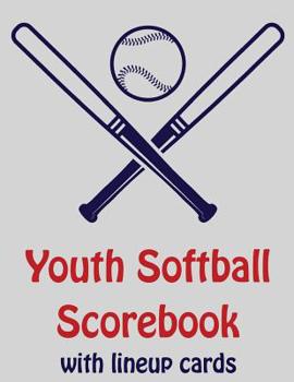 Paperback Youth Softball Scorebook With Lineup Cards: 50 Scorecards For Baseball and Softball Book