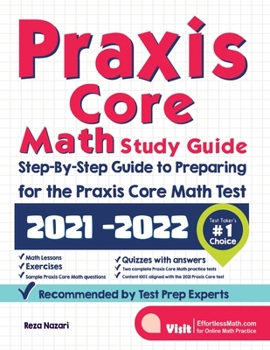 Paperback Praxis Core Math Study Guide: Step-By-Step Guide to Preparing for the Praxis Math Test Book
