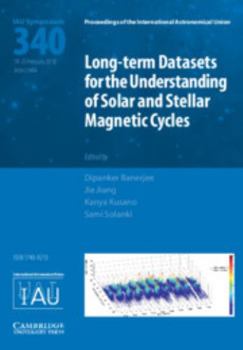 Hardcover Long-Term Datasets for the Understanding of Solar and Stellar Magnetic Cycles (Iau S340) Book