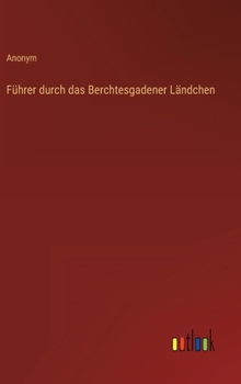 Hardcover Führer durch das Berchtesgadener Ländchen [German] Book