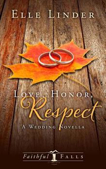 Love, Honor, Respect : A Wedding Novella